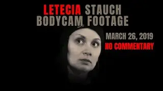 NEW NEVER BEFORE SEEN Letecia Stauch Fakes a Break-In Body Cam Footage