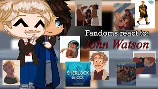 Fandoms React Part 3/8: John Watson||Sherlock & Co., PJO, KOTLC, TMR, GF, MCU, The Outsiders