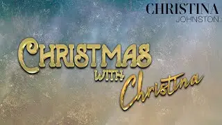 Christina Johnston - Christmas with Christina - Live Concert