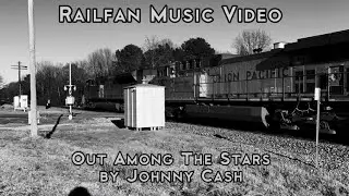 Out Among The Stars - A Johnny Cash Railfan Music Video Tribute 