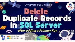 How to Delete Duplicate Records in SQL Server After Adding a Primary Key | Step-by-Step Demo | D365