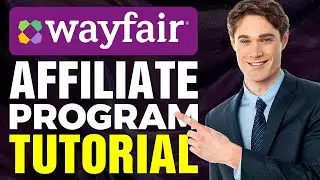 Wayfair Affiliate Program Tutorial | How To Sign Up