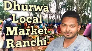 Dhurwa market Bajar❤️ ||AR50BLOG#localmarket