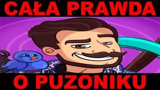 CAŁA PRAWDA O PUZONIKU