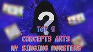 ТОП 5 КОНЦЕПТОВ МОНСТРОВ в My Singing Monsters! /epic ty-roxiik