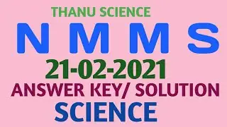 ## NMMS| 21-02-2021| SCIENCE|   ANSWER KEY| SOLUTIONS..