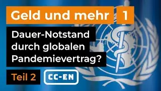 (Part 2) WHO Pandemic Treaty and the state of emergency as the new normal - CC-EN