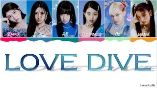 IVE(아이브) - LOVE DIVE Lyrics [영어가사_한국어발음_한국어번역] [Color Coded_Han_Rom_Eng]
