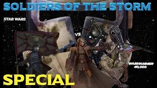 Star Wars VS Warhammer 40K Special: Soldiers of the Storm