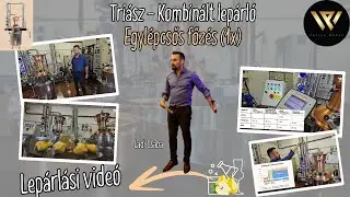 Triász - Professzionális kombinált pálinkafőző 95 liter gépbemutató és Egylépcsős lepárlás