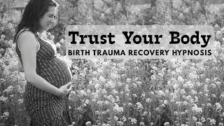 Trust Your Body 🩷 Birth Trauma Recovery Hypnosis