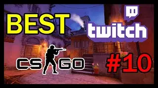 Cs Go Best Twitch Moments #10  (Best oddshots, clips,  plays, recap, highlights)