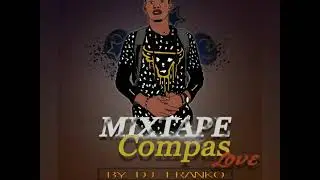 Mixtape Compas Love 2019 By Dj Franko