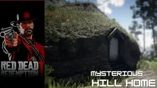 Exploring the Mysterious Abandoned Hill Home in Red Dead Redemption 2