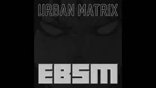 Urban Matrix - M is for Music [Official - 2020]
