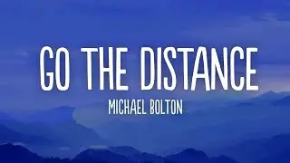 Michael Bolton - Go the Distance (Lyrics)