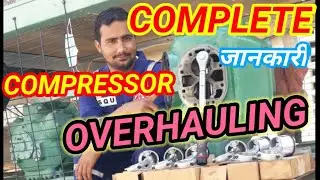 COMPLETE जानकारी RECIPROCATING COMPRESSOR OVERHAULING.HOW TO overhauling RECIPROCATING COMP.