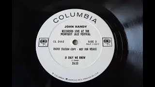 John Handy / Live at the Monterey Jazz Festival  / If Only We Knew
