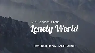 DJ Slow Remix - Lonely World (Rawi Beat Remix) MMK MUSIC