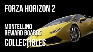 Forza Horizon 2 Montellino Reward Boards Collectibles Locations Guide
