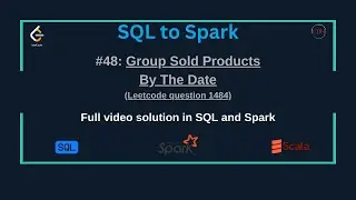 SQLtoSpark #48: Group Sold Products By The Date (SQL & Spark Solution) | LeetCode SQL50 Challenge