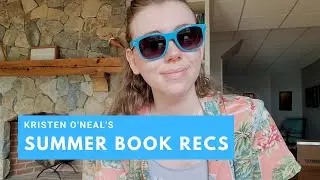Kristen O'Neal's Summer Book Recs | SUMMER READING