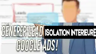 G&eacute;n&eacute;rer des Leads Isolation int&eacute;rieure sur Google Search