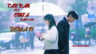 Dewa 19   Tak Kan Ada Cinta yang Lain  Cover Korea Drama