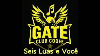 Seis Luas e Voc&ecirc; - GATE Club COOEE 