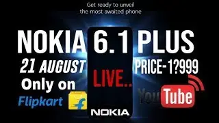 🔴Nokia 6.1 Plus LIVE Launch Event | HMD Global Nokia🔴