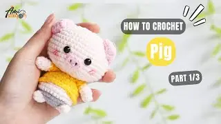 #708 | Pig Amigurumi (1/3) | How To Crochet Animals Amigurumi | @AmiSaigon