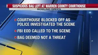A Suspicious Bag was left at the Warren County Courthouse