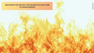 MASTERING THE 2ND RAY OF WISDOM & ILLUMINATION. Ascension & Self Mastery Series.