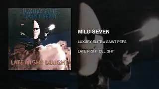 LUXURY ELITE // SAINT PEPSI - MILD SEVEN