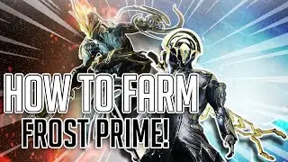 HOW TO FARM FROST PRIME (Warframe Fall 2020)