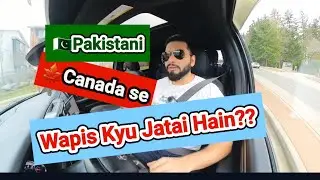 Why Do People Go Back To Pakistan After Coming To Canada🇨🇦 ??| Life In Canada