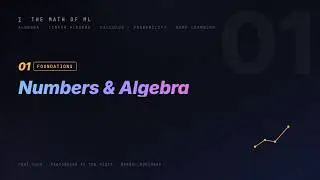 01. Numbers & Algebra | Maths for Machine Learning