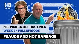 How To Bet - NFL Picks & Betting Lines Week 7: Frauds and Hot Garbage