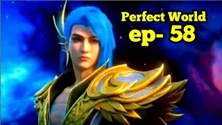 Perfect World Episode 58 Explained in Hindi/Urdu | Perfect world Episode 59 in Hindi | Anime oi