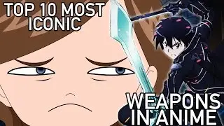 Top 10 Most Iconic Weapons in Anime