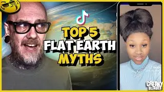 Debunking The Top 5 TikTok Flat Earth Myths