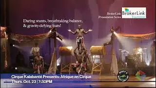 BrokerLink Presentation Series: Cirque Kalabante presents Afrique en Cirque