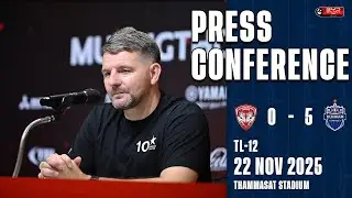PRESS CONFERENCE (TL-12) MUANGTHONG UNITED 0-5 BURIRAM UNITED