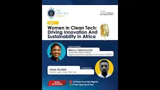 WOMEN IN CLEAN TECH:  INNOVATION  AND SUSTAINABILITY IN AFRICA
