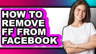 How to Remove Ff from Facebook (full Guide)