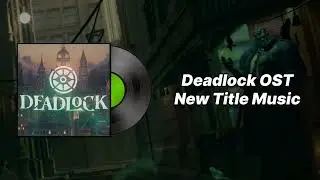 Deadlock OST - New Menu Music | Hero Update