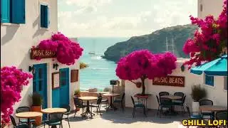 🌅 Summer Vibes Lofi Hip Hop ☕ Chill Ocean Coffee Music 🌊 Study & Relaxation