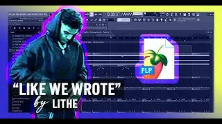 Like We Wrote - Lithe (FL Studio Remake)