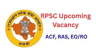 RPSC Upcoming Vacancy RPSC RAS, ACF, EO/RO etc