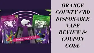 Orange County CBD Disposable Vapes Review & Coupon Code